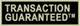 transaction guaranteed
